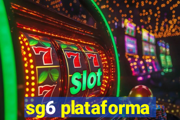 sg6 plataforma